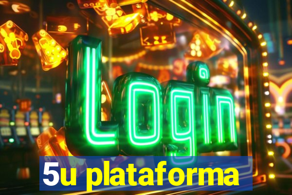 5u plataforma